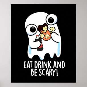Eet Drink en wees eng Grappig Ghost Pun Dark BG Poster