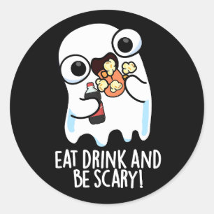 Eet Drink en wees eng Grappig Ghost Pun Dark BG Ronde Sticker