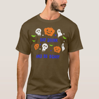 Eet Drink en wees eng grappig Halloween Party T-sh T-shirt