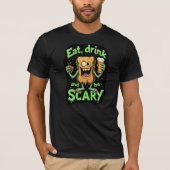 Eet Drink en wees eng Grappig T-Shirt (Voorkant)