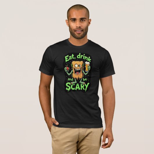 Eet Drink en wees eng Grappig T-Shirt (Voorkant volledig)