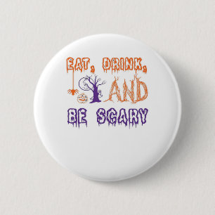 Eet, drink en wees eng grappig trendy ronde button 5,7 cm
