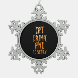 Eet, drink en wees eng grappig trendy tin sneeuwvlok ornament