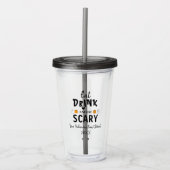 Eet, drink en wees eng Halloween Acryl Drinkbeker (Voorkant)