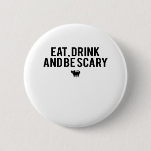 Eet, drink en wees eng Halloween-fan tekst kunst c Ronde Button 5,7 Cm