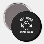 Eet, drink en wees eng Halloween-feest grappige ge Magneet (Voorkant / Achterkant)