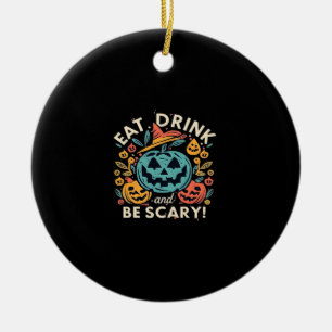 Eet, drink en wees eng Halloween-feest grappige tr Keramisch Ornament