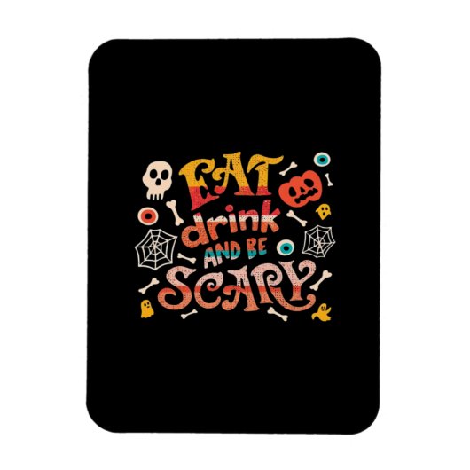 Eet, drink en wees eng Halloween grappig essentiee Magneet (Verticaal)