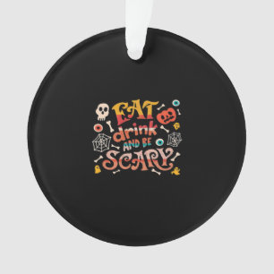 Eet, drink en wees eng Halloween grappig essentiee Ornament