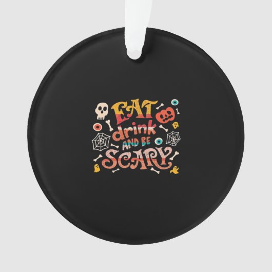 Eet, drink en wees eng Halloween grappig essentiee Ornament (voorkant)