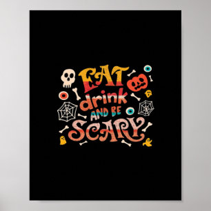 Eet, drink en wees eng Halloween grappig essentiee Poster