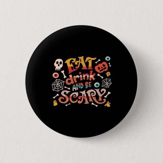 Eet, drink en wees eng Halloween grappig essentiee Ronde Button 5,7 Cm (Voorkant)
