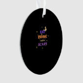 Eet, drink en wees eng Halloween grappig ontwerp Ornament (voorkant)