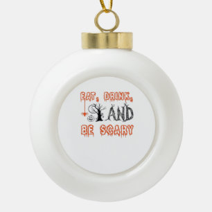 Eet, drink en wees eng Halloween-kunst Keramische Bal Ornament