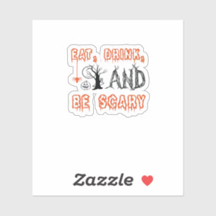 Eet, drink en wees eng Halloween-kunst Sticker