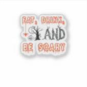 Eet, drink en wees eng Halloween-kunst Sticker (Voorkant)