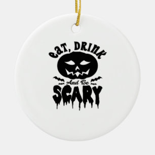 Eet, drink en wees eng Halloween Licht Cool Uniek Keramisch Ornament