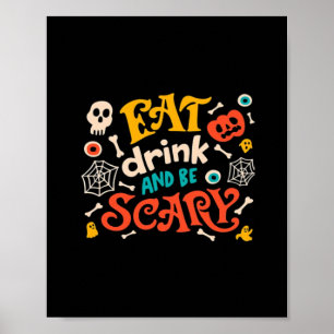 Eet, drink en wees eng Halloween-ontwerp essentiee Poster