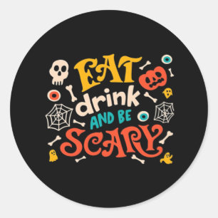 Eet, drink en wees eng Halloween-ontwerp essentiee Ronde Sticker