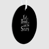 Eet, drink en wees eng Halloween Ornament (voorkant)