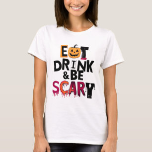 Eet Drink en wees eng Halloween T-shirt