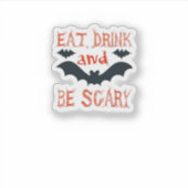 Eet, drink en wees eng Halloween-vleermuizen Feest Sticker (Voorkant)