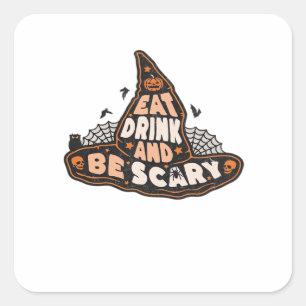Eet, drink en wees eng heks Alle Halloween-cadeau Vierkante Sticker