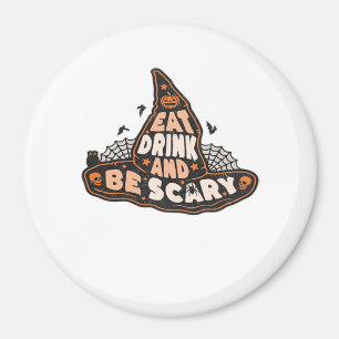 Eet, drink en wees eng Heksen alleen Halloween-cad Magneet