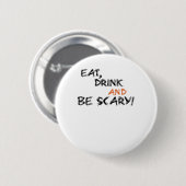 Eet, drink en wees eng klassieker retro ronde button 5,7 cm (Voorkant /achterkant)