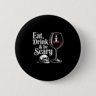Eet, drink en wees eng leuk citaat moderne look ronde button 5,7 cm