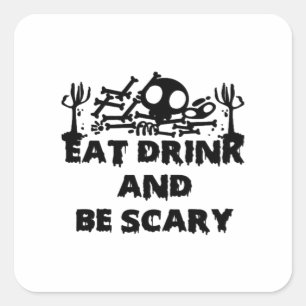 Eet, drink en wees eng leuk ontwerp creatieve graf vierkante sticker