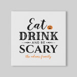 Eet Drink en wees eng Moderne Typografie Halloween Imitatie Canvas Print<br><div class="desc">Dit enge,  schattige gepersonaliseerde halloween canvas wanddecor kenmerkt de uitdrukking "Eat Drink and Be Scary" in een modern zwart typografisch ontwerp met een oranje jack o'lantern pompoen accent en tekst die gepersonaliseerd kan worden met je namen of familienaam.</div>