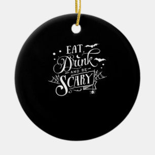 Eet, drink en wees eng uniek en cool keramisch ornament