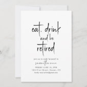 Eet, Drink en Wees Gepensioneerd Feestuitnodiging Kaart (Voorkant)