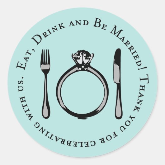 Eet Drink en wees getrouwd Aqua Blue Wedding Ronde Sticker (Voorkant)