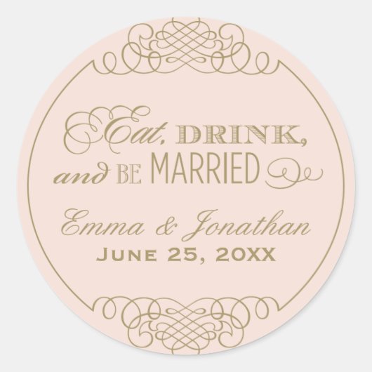 Eet Drink en wees getrouwd Blush Gold Wedding Ronde Sticker (Voorkant)