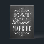 Eet, Drink en wees getrouwd - bord bruiloft Kaart<br><div class="desc">Eet,  Drink en wees getrouwd - Chalkboard bruiloft Sign.</div>