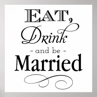 Eet, Drink en Wees Getrouwd Bord Poster