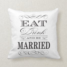 Eet Drink en wees getrouwd Elegant Wedding Kussen