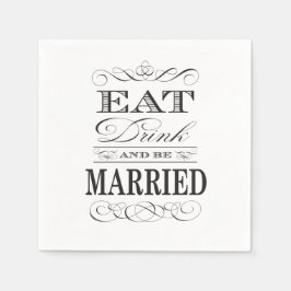 Eet Drink en wees getrouwd Elegant Wedding Servetten