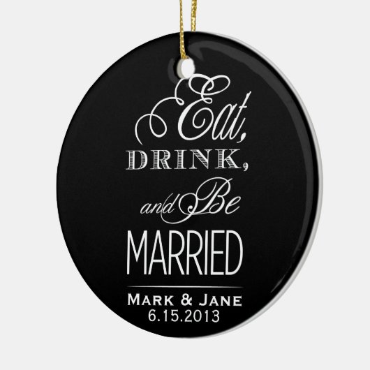 Eet, Drink en Wees Getrouwd Keramisch Ornament (Links)