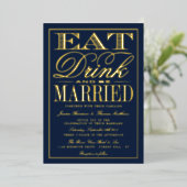 Eet, Drink en wees getrouwd Modern Wedding Real Folie Uitnodiging (Staand Voorkant)