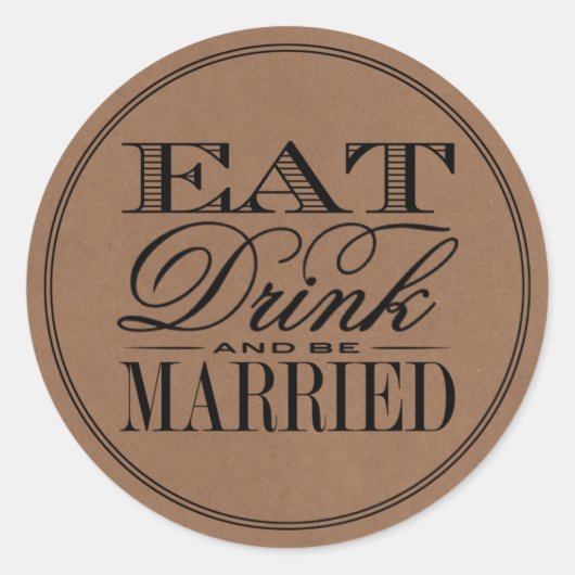 Eet, Drink en wees getrouwd Rustic Kraft Wedding Ronde Sticker (Voorkant)