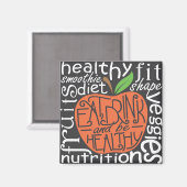 Eet, drink en wees gezond citaat magneet (Voorkant / Achterkant)