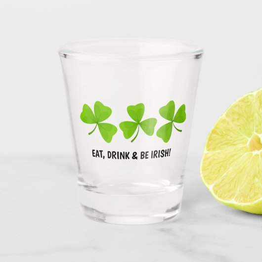 Eet, Drink en wees Irish Shamrock Shot Glas (Voorkant)