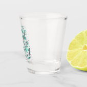Eet, Drink en wees lekker in groen Shot Glas (Rechts)