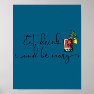 Eet, drink en wees Mary Bloody Mary drank Poster