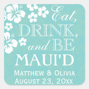 Eet, Drink en wees Maui's trouwstickers Vierkante Sticker