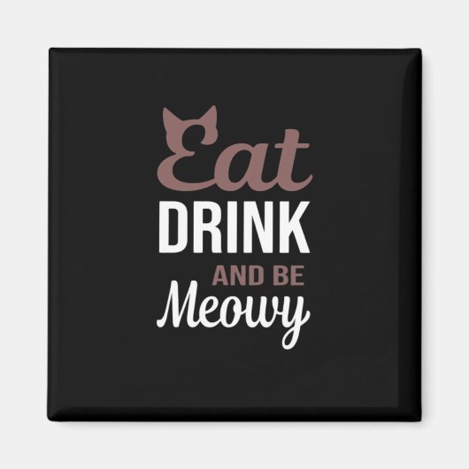 Eet, drink en wees meow creatieve stijl magneet (Voorkant)