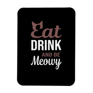 Eet, drink en wees meowy creatieve stijl magneet